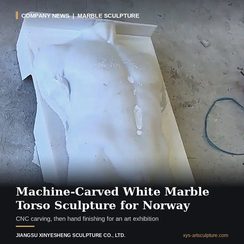 Hoe wordt een machinaal gesneden, met de hand afgewerkt witmarmeren torsosculptuur gemaakt voor een kunsttentoonstelling in Noorwegen?